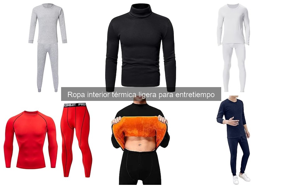 Beneficios de la ropa interior térmica ligera en entretiempo