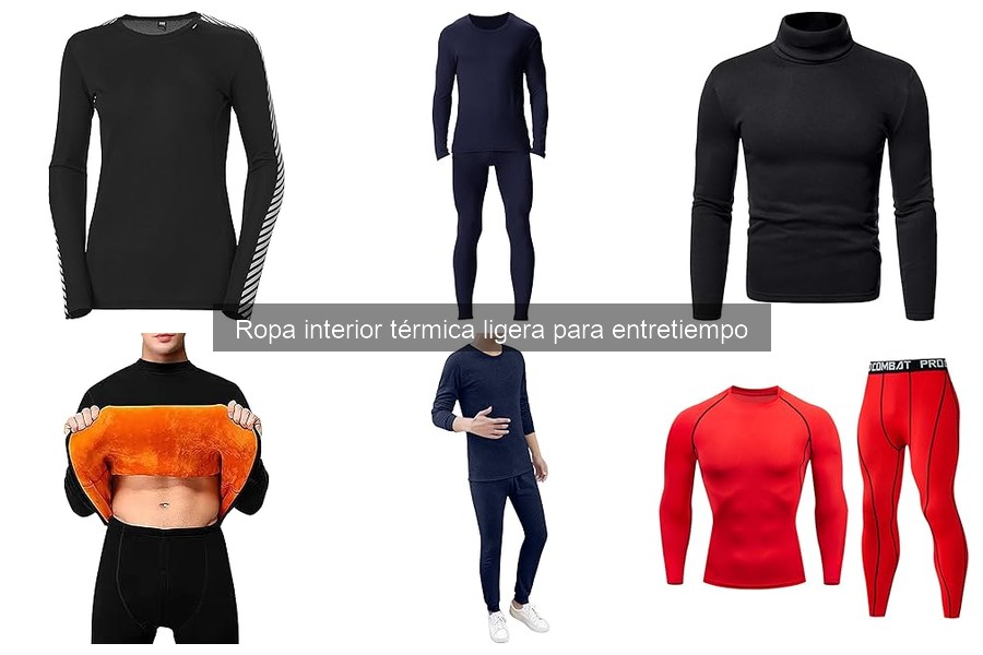 Diferencias entre ropa interior térmica ligera y pesada